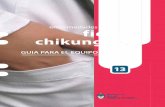 enfermedades infecciosas fiebre chikunguña - · PDF fileDr. Jorge San Juan /Hospital de Enfermedades Infecciosas Dr. Francisco J. Muñiz. CABA. ... GUIA PARA EL EQUIPO DE SALUD. Guía