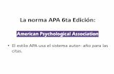 La norma APA 6ta Edición - · PDF fileLa norma APA 6ta Edición: ... Referencias vs. Bibliografía ... En Zalta, E. N. (Ed.), The Stanford Encyclopedia of Philosophy (Otoño 2008