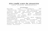 Un café con la muerte - danielsan747.files.wordpress.com€¦ · Web view(Una charla pendiente) Prólogo. Desde los tiempos de “Onírica, tierra de exilios”, llevo en mi la necesidad