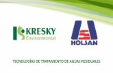 TECNOLOGÍAS DE TRATAMIENTO DE AGUAS …kresky.co/docs/Brochure Empresarial HOLSAN-KRESKY.pdf · 2018-03-27 · • 2IDC: Incluyendo PTAR Bakdal, Corea del Sur, 3 ... MATADERO OAHU