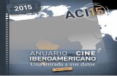 ANUARIO DEL CINE IBEROAMERICANO del Cine Iberoamericano ACI 15. Informe elaborado por Barlovento Comunicación y Media Research & Consultancy (MRC) Ocho apellidos catalanes Tomorrowland: