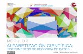 MÓDULOMÓDULO 2 ALFABETIZACIÓN CIENTÍFICA …bib.us.es/.../files/poat2016_2_6_1_instrumentos_recogida_de_datos.pdf · Clasificación de técnicas e instrumentos ... Microsoft PowerPoint