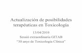 Actualización de posibilidades terapéuticas en Toxicología · 2010-04-15 · – Modificaciones A,D,M,E • Por acción del tóxico • Por acción intervenciones. ... • Litio.