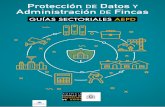 Protección de datos y administración de fincas ÍNDICE · GUÍAS SECTORIALES AEPD 3 Protección de datos y administración de fincas PRESENTACIÓN sta guía forma parte del conjunto