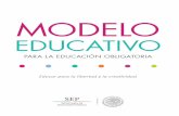 MODELO - joelservando.com · estoy convencido del poder de la educación. En ella se encuentra no sólo la oportunidad de cambiar la vida ... Modelo Educativo de 2014 se encuentran
