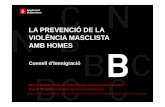 LA PREVENCIÓ DE LA VIOLÈNCIA MASCLISTA AMB … · Programa de Dones (Ajuntament de Barcelona) ... (Encuesta de empleo del tiempo INE, 2011) (Encuesta de l’us del temps IDESCAT,