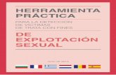 Herramienta práctica - … · La explotación sexual incluye, entre otras cosas, la prostitución forzada, la por-nografía y los servicios sexuales en bares, hoteles, spas y centros