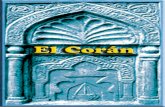 EL CORÁN - icglisaw.com · EL CORÁN SURA 1. Exordio (Al fatíha) El capítulo de apertura del Sagrado Corán. Revelado antes de Higrah [la Hégira]. Este capítulo tiene 7 versos.