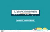 Versión preliminar - buenosaires.gob.ar · El siguiente esquema representa las progresiones de los aprendizajes a desarrollar en Prácticas del Lenguaje/Lengua y Literatura y Matemática.