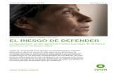 EL RIESGO DE DEFENDER - oxfam.org · Latinoamérica es uno de los escenarios más complejos para el trabajo de las personas defensoras, una región donde la concentración de ingresos