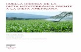 HUELLA HÍDRICA DE LA DIETA MEDITERRÁNEA … · Figura 9 Huella hídrica (HH) de la rueda alimentaria en función del consumo en la dieta mediterránea y americana. ... DIETA AMERICANA