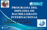 PROGRAMA DEL DIPLOMA DE BACHILLERATO INTERNACIONAL … · Bachillerato Internacional (IBO) y por la Consejería de Educación, Formación y Empleo para impartir el Bachillerato internacional.