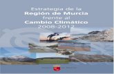FRENTE AL CAMBIO CLIMÁTICO 2008-2012 - …cambioclimaticomurcia.carm.es/pdfs/orcc/ermcc.pdf · 5.1.2. Actividades ... la Consejería se dotaba de un centro directivo específico