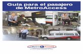 Guía para el pasajero de MetroAccess - wmata.com · norte de Virginia. ... comentario o una queja sobre el servicio de MetroAccess ... o al teléfono de texto (TTY) 301-588-7535.