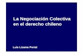 La Negociación Colectiva en el derecho chileno³n... · otros, con el objeto de establecer condiciones comunes de trabajo y de ... No reglado: EEss aquella negociación directa aquella