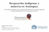 Resguardos indígenas y minería en Antioquiaetnoterritorios.org/apc-aa-files/d2189931b0f3b7fa37ab663a062fb165/... · “Foro Minero Indígena por la Defensa del Territorio y los