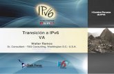 Transición a IPv6 VA - Bienvenidos al Portal IPv6 Cuba · Características Centrales de IPv6 ... • Administración de transición IPv4/IPv6 y servicios interoperables. ...