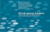 IPv6 para Todos - CYBER SOUTH SCHOOL ON … · más de IPv6, ha trabajado en tecnologías relacionadas con PLC/BPL, movili- ... Como es ya de amplio conocimiento, el conjunto de direcciones