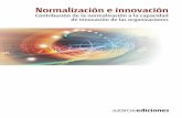 Normalización e innovación - portal.aenormas.aenor.com · L as empresas españolas necesitan incrementar su competitividad en aque-llos mercados en los que desarrollan su actividad