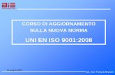 UNI EN ISO 9001:2008 - Assimpredil Ance · UNI EN ISO 9001:2008. 24 giugno 2009 2 dott. Jean François Brignone ... Iso9000: 2000(nomenclatura) -definisce il“Processo”come l’insiemedi