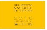 Memoria de la BNE 2010 · La Biblioteca Nacional de España en la antesala de un gran reto 9 CAPÍTULO 1 ... Y la Biblioteca Nacional de España, referencia notable en la historia