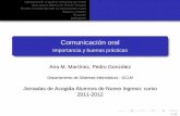 Comunicaci oral - Importancia y buenas pr ticas€¦ · Implicaciones con otras competencias Inseparable de la comunicación interpersonal. ... En la vida profesional la falta de