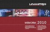 MEMORIA 2010 - unimpro.org2010.pdf · Esta certificación convierte a UNIMPRO, en la primera y ... continua, así como la adopción de un enfoque basado en procesos y la interacción