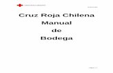 Cruz Roja Chilena Manual de Bodega · Estas deben permitir un almacenamiento seguro y adecuado (pertinente a la mercadería y especificaciones de almacenamiento de esta) y para cuidar