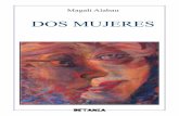 DOS MUJERES - letras-uruguay.espaciolatino.comletras-uruguay.espaciolatino.com/aaa/alabau_magali/magali_alabau... · preguntas de tipo filosófico sobre la identidad del ser. En este