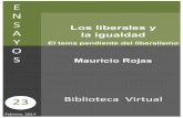 Los!liberales!y!la!igualdad! Biblioteca!Virtual! Mauricio ... · definen proyectos de sociedad y concepciones de la libertad antagónicas. ... el pluralismo son sus ... es fácil