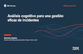 Análisis cognitivo para una gestión eficaz de incidentes · Análisis cognitivo para una gestión eficaz de incidentes Eduardo Argüeso Directorde IBM Seguridad para España, Portugal,