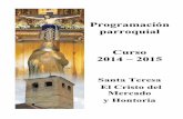 Programación parroquial Curso 2014 – 2015upacristosantateresa.com/pdf/programación_2014_15(A5).pdf · Otras iniciativas en Adviento, en torno a la fiesta de la ... expresión
