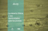 La minería chilena y sus oportunidades · Breve historia de la minería en Chile ... del carbón (Lota) y del Salitre, llevaron a Chile a un siglo XX ... Estudio de impacto tecnológico