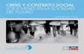 CRISIS Y CONTRATO SOCIAL LOS JÓVENES EN LA …xuventude.xunta.es/.../Crisis_y_contrato_social_RESUMEN_EJECUTI… · CRISIS Y CONTRATO SOCIAL ... El presente texto, elaborado por