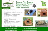 Casas y Play Ground Camas para Perros Madera … · Casas Tradicionales para Perros Madera Plástica Libre de Mantenimiento Tel: (506) 8836-2116 Tel-Fax: (506) 2251-3642 sunrise.cr@gmail.com