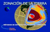 ZONACIÓN DE LA TIERRA - …iespoetaclaudio.centros.educa.jcyl.es/sitio/upload/zonas_tierra_1... · ZONACIÓN DE LA TIERRA MÉTODOS DE ESTUDIO DEL INTERIOR TERRESTRE Directos ...