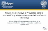 Programa de Apoyo a Proyectos para la Innovación y ... - UNAMdgapa.unam.mx/images/red/PAPIME.pdf · superior de la UNAM a través de proyectos ... Evaluar con base en los criterios