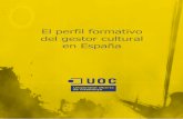 El perfil formativo del gestor cultural en Españaopenaccess.uoc.edu/webapps/o2/bitstream/10609/9562/1/lbernal_TFC... · la tierra o el cuidado del ganado. Por eso se dice de una