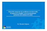 Ponencia Ricardo Halpern.ppt [S.lo lectura] - unicef.cl · • Definir el papel de la política de salud del niño, en la detección temprana de problemas del desarrollo. • Indentificar