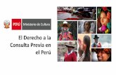 El Derecho a la Consulta Previa en el Perú · sobre el derecho a la consulta previa. Predictibilidad en la implementación. • En el Perú existe un plazo para el desarrollo de