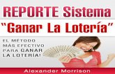 Sistema Ganar La Loteríasistemaganarlaloteria.org/wp-content/uploads/2013/07/Reporte... · beneficios de “Sistema Ganar La Lotería” es realizar inversiones razonables. Es recomendable