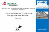 “Oportunidades de la industria Petroquímica en México” · Octubre, 2013 Tema del Foro: "Condiciones necesarias para una industria competitiva en México" “Oportunidades de