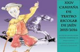 XXIV CAMPAÑA DE TEATRO ESCOLAR DE JAÉN … · La cebra Camila (Teatro de actor) Premio mejor espectáculo Infantil de Sevilla. Un cuento que nos habla de las aventuras y peripecias