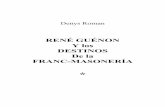 RENÉ GUÉNON Y los DESTINOS De la FRANC … · Se ha podido escribir que, antes de René Guénon, todo se había dicho sobre la Franc-Masonería, excepto lo esencial. Y, de hecho,