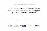 La construcción del acontecer de riesgos y de … · ... (Universidad de Valladolid, UVA) Miquel Rodrigo Alsina (Universidad Pompeu Fabra, UPF) Núria Almiron (Universidad Pompeu