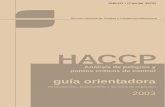 Análisis de peligros y puntos críticos de control · HACCP Guía orientadora para productores, procesadores y servicios de inspección 5 Al editar esta Guía se pretende cooperar