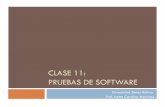 CLASE 11: PRUEBAS DE SOFTWARE - En Desarrollo · Pruebas: Definición “Prueba de Software es la ejecución del código usando combinaciones de entradas, en un determinado estado,