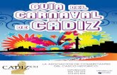 Guía del Carnaval de Cádiz · 4 Programación Programa Carnaval de Cádiz 2011 JUEVES 3 DE MARZO 10 a 22 h EXPOSICIÓN DEL CONCURSO DE CARTELES. Centro Comercial Bahía de Cádiz