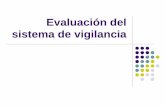 Evaluación del sistema de vigilancia - pasca.org · sistema de vigilancia Usar atributos cualitativos y cuantitativos para evaluar un sistema de vigilancia Calcular sensibilidad