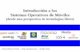Introducción a los Sistemas Operativos de Móvilessoftwarelibre.deusto.es/wp-content/uploads/2011/01/20100916... · Introducción a los Sistemas Operativos de Móviles (desde una